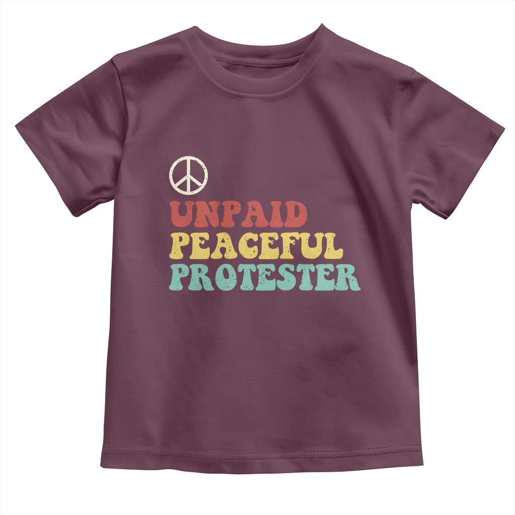 Unpaid Peaceful Protester Toddler T Shirt Political Resistance Movement
