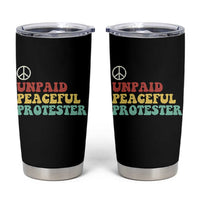 Unpaid Peaceful Protester Tumbler Cup Political Resistance Movement