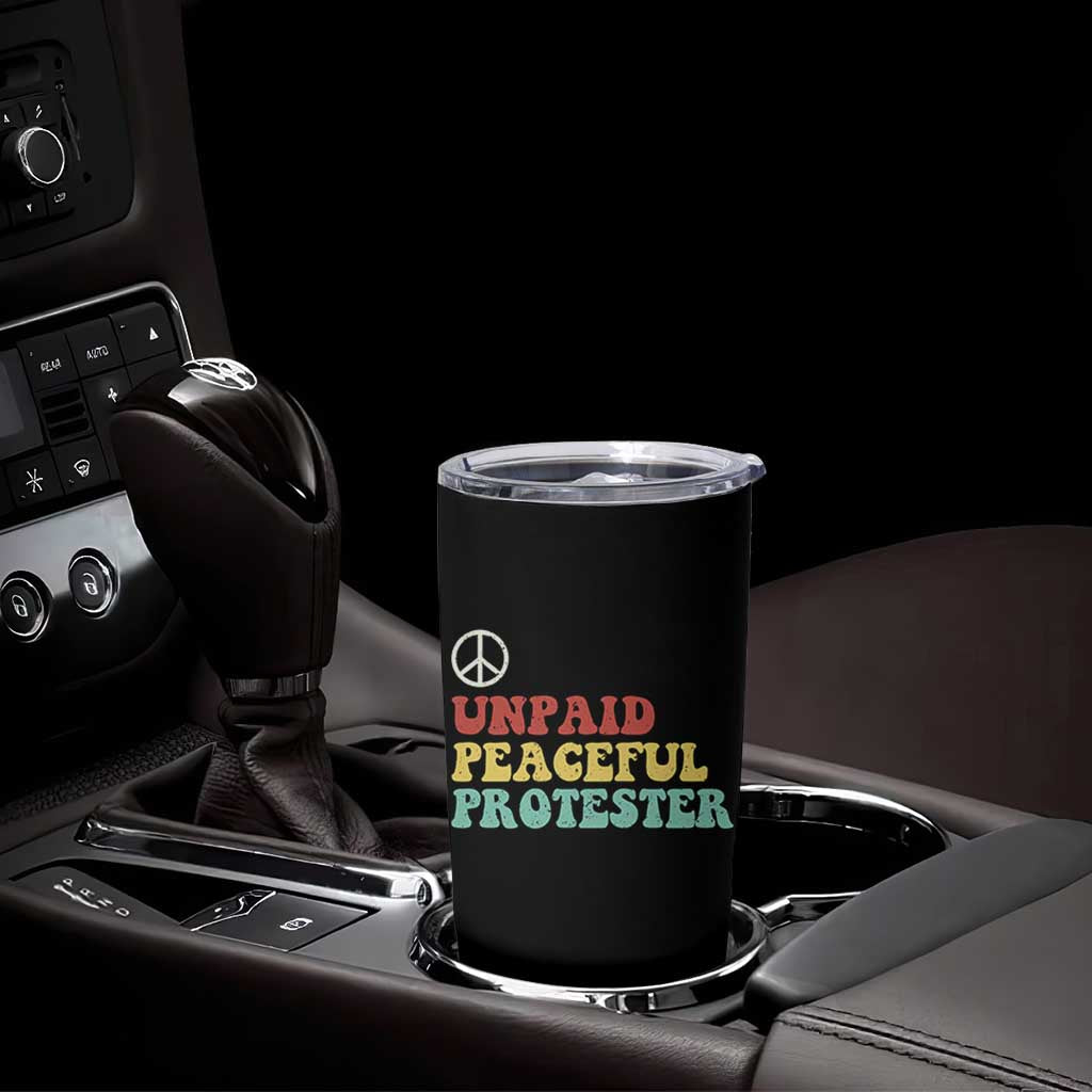 Unpaid Peaceful Protester Tumbler Cup Political Resistance Movement