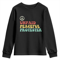 Unpaid Peaceful Protester Youth Sweatshirt Political Resistance Movement