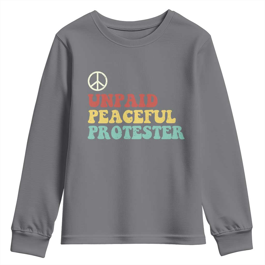 Unpaid Peaceful Protester Youth Sweatshirt Political Resistance Movement