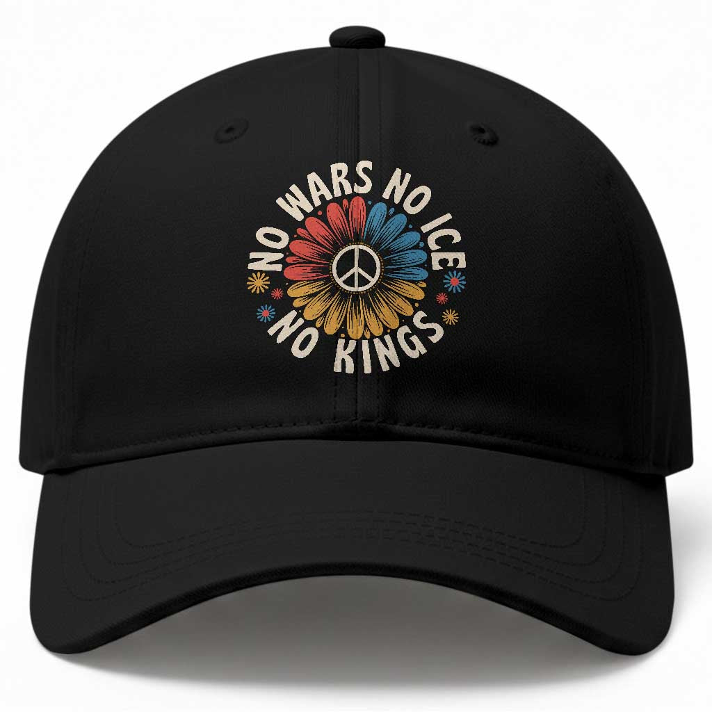 No Kings No ICE No Wars Baseball Cap Peace Sign Sunflower Anti War Freedom Activist