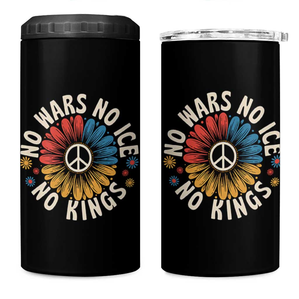 No Kings No ICE No Wars 4 in 1 Can Cooler Tumbler Peace Sign Sunflower Anti War Freedom Activist