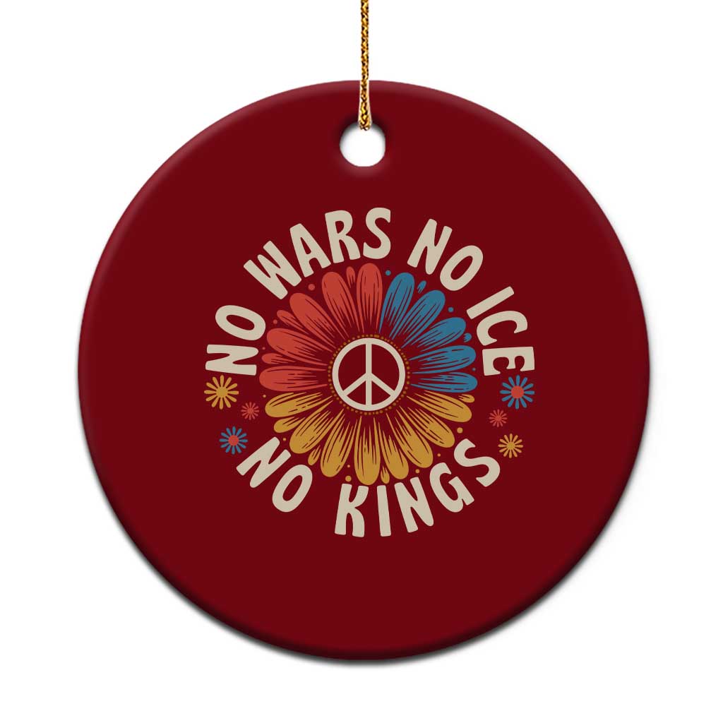 No Kings No ICE No Wars Ceramic Ornament Peace Sign Sunflower Anti War Freedom Activist