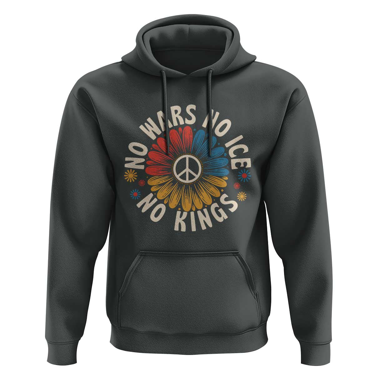 No Kings No ICE No Wars Hoodie Peace Sign Sunflower Anti War Freedom Activist