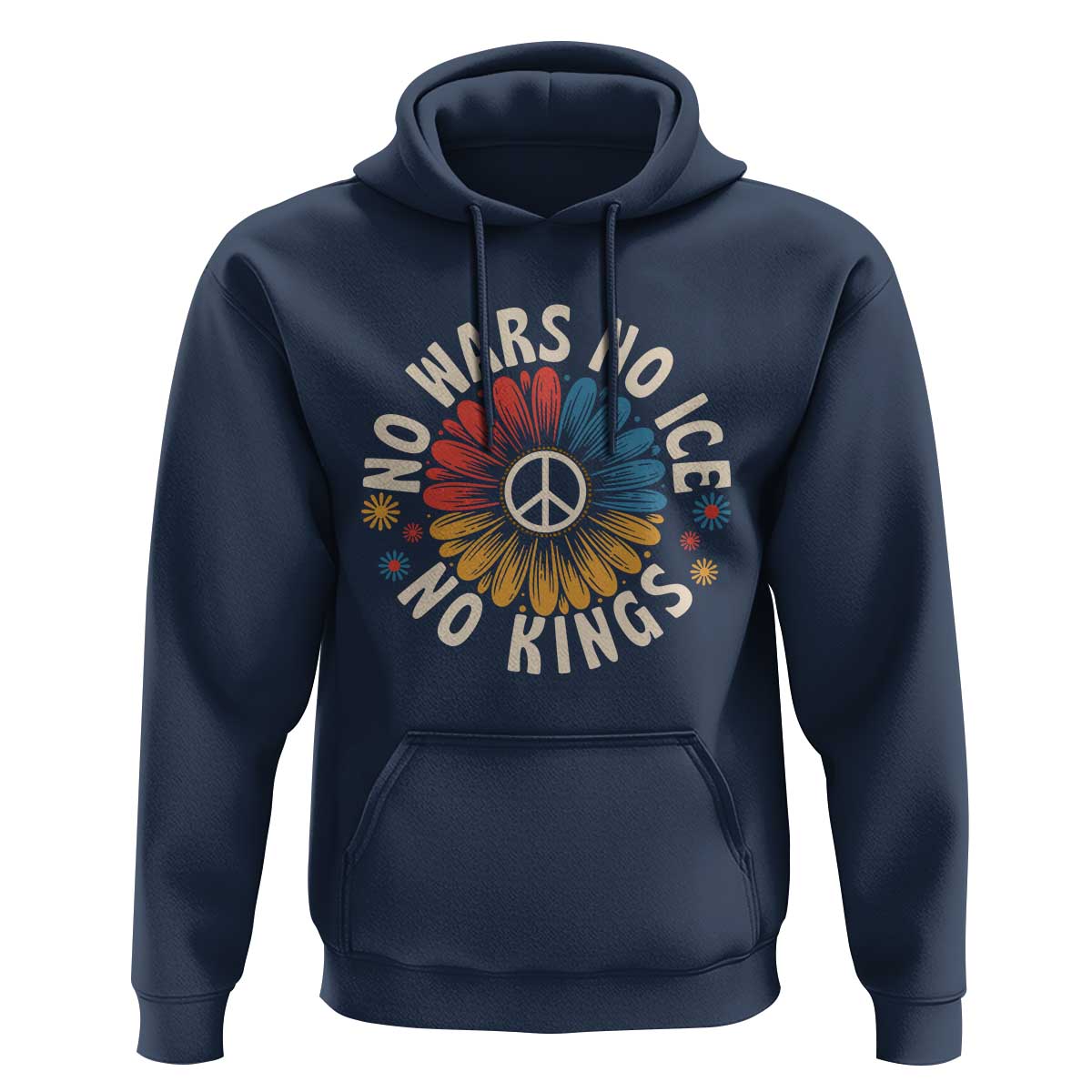 No Kings No ICE No Wars Hoodie Peace Sign Sunflower Anti War Freedom Activist
