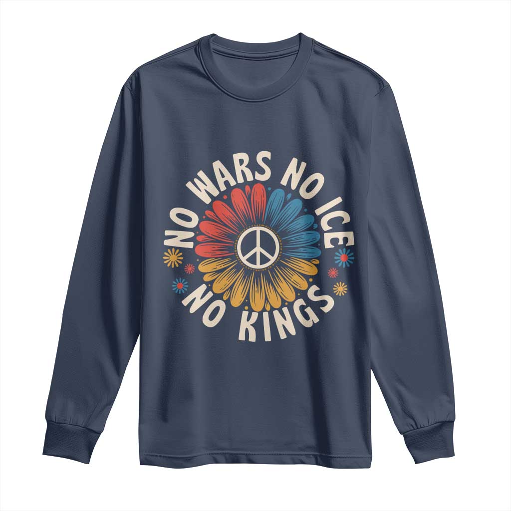 No Kings No ICE No Wars Long Sleeve Shirt Peace Sign Sunflower Anti War Freedom Activist