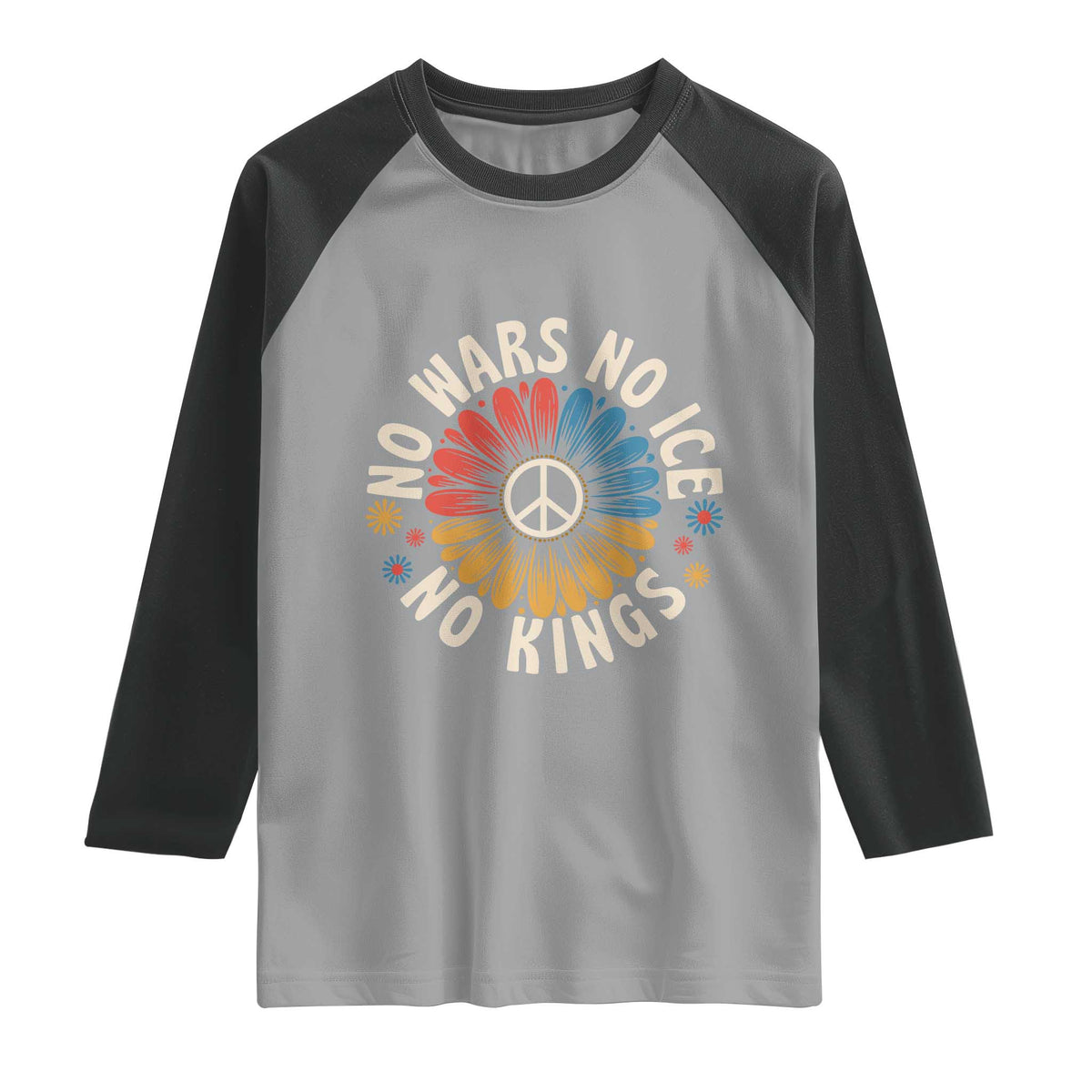 No Kings No ICE No Wars Raglan Shirt Peace Sign Sunflower Anti War Freedom Activist