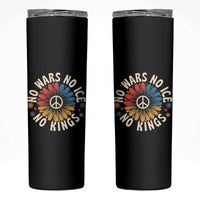 No Kings No ICE No Wars Skinny Tumbler Peace Sign Sunflower Anti War Freedom Activist
