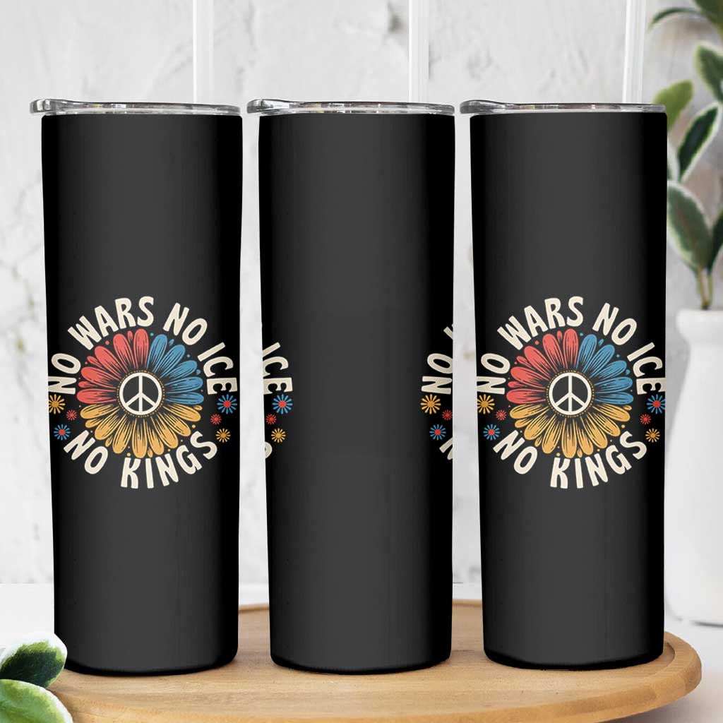 No Kings No ICE No Wars Skinny Tumbler Peace Sign Sunflower Anti War Freedom Activist