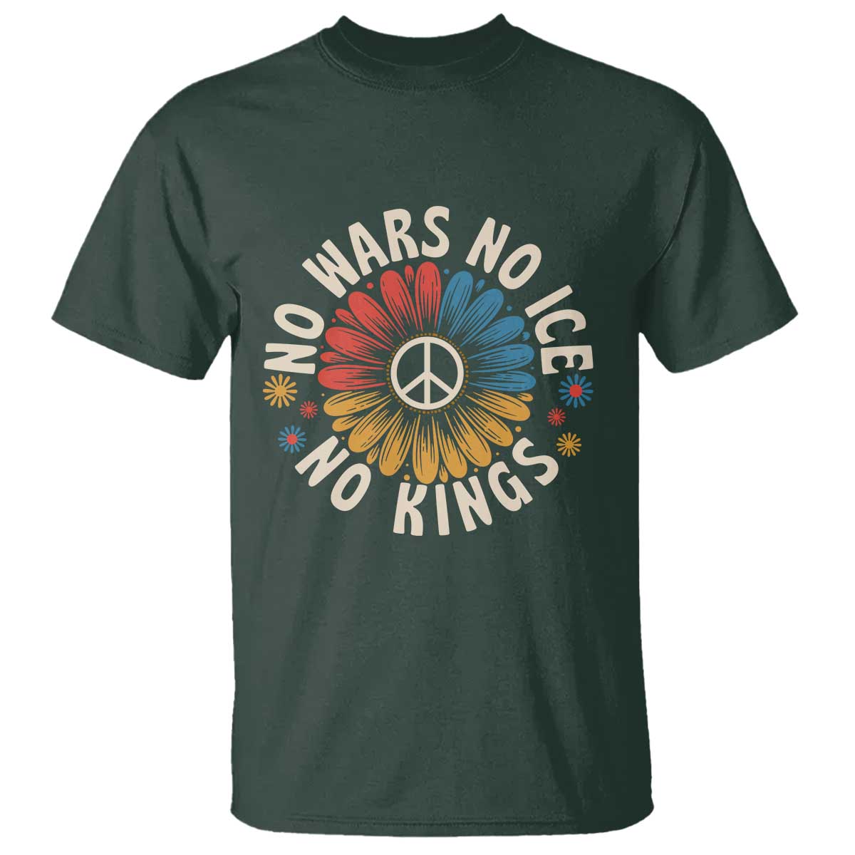 No Kings No ICE No Wars T Shirt Peace Sign Sunflower Anti War Freedom Activist