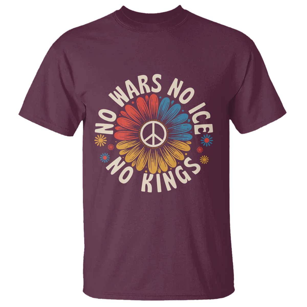 No Kings No ICE No Wars T Shirt Peace Sign Sunflower Anti War Freedom Activist
