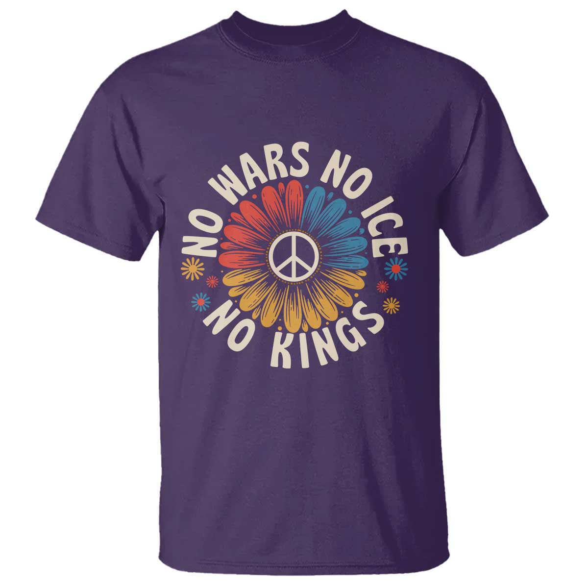 No Kings No ICE No Wars T Shirt Peace Sign Sunflower Anti War Freedom Activist