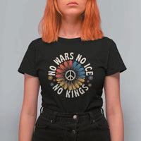 No Kings No ICE No Wars T Shirt For Women Peace Sign Sunflower Anti War Freedom Activist