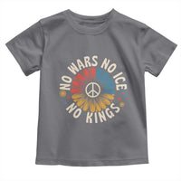 No Kings No ICE No Wars Toddler T Shirt Peace Sign Sunflower Anti War Freedom Activist