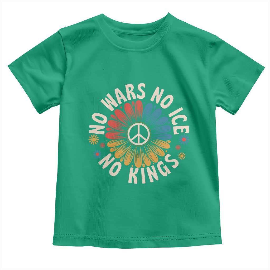 No Kings No ICE No Wars Toddler T Shirt Peace Sign Sunflower Anti War Freedom Activist