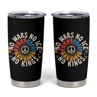 No Kings No ICE No Wars Tumbler Cup Peace Sign Sunflower Anti War Freedom Activist
