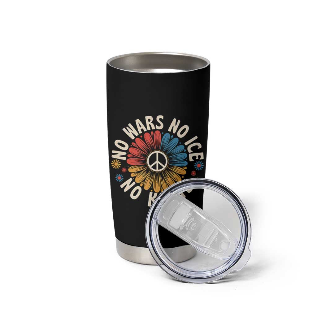 No Kings No ICE No Wars Tumbler Cup Peace Sign Sunflower Anti War Freedom Activist