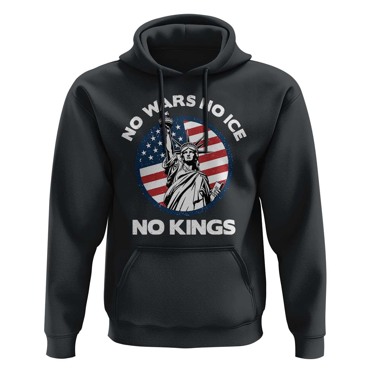 No Kings No ICE No Wars Hoodie Statue of Liberty US Flag Anti War Freedom Activist