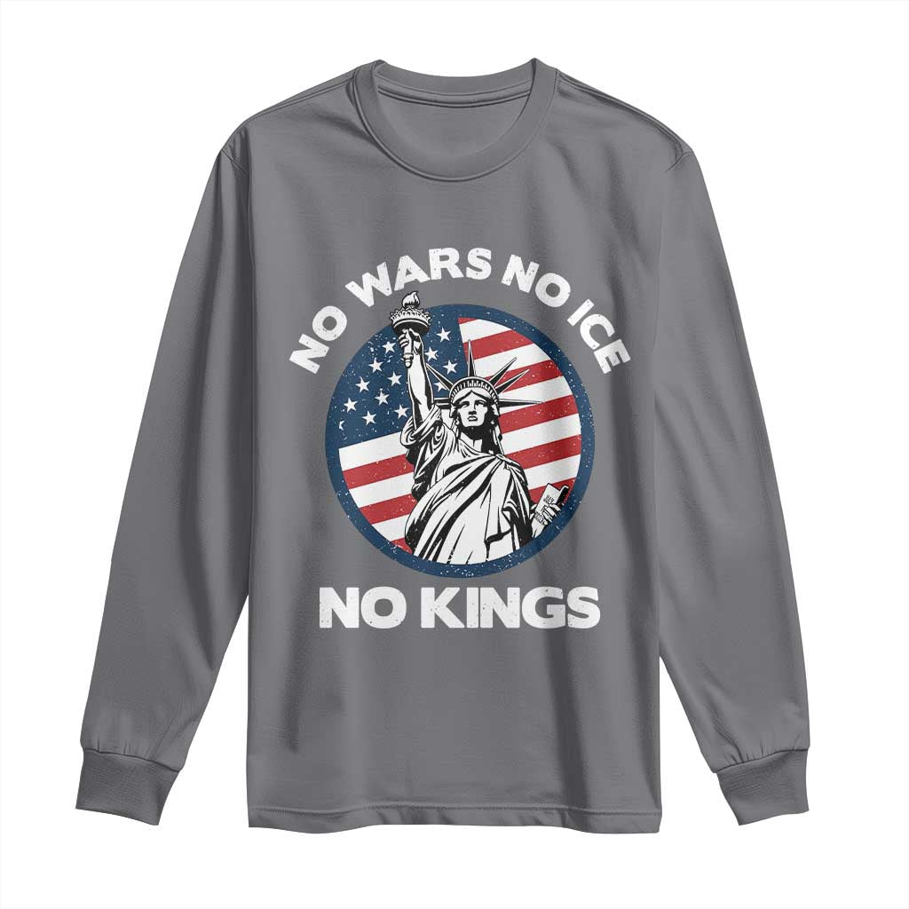 No Kings No ICE No Wars Long Sleeve Shirt Statue of Liberty US Flag Anti War Freedom Activist