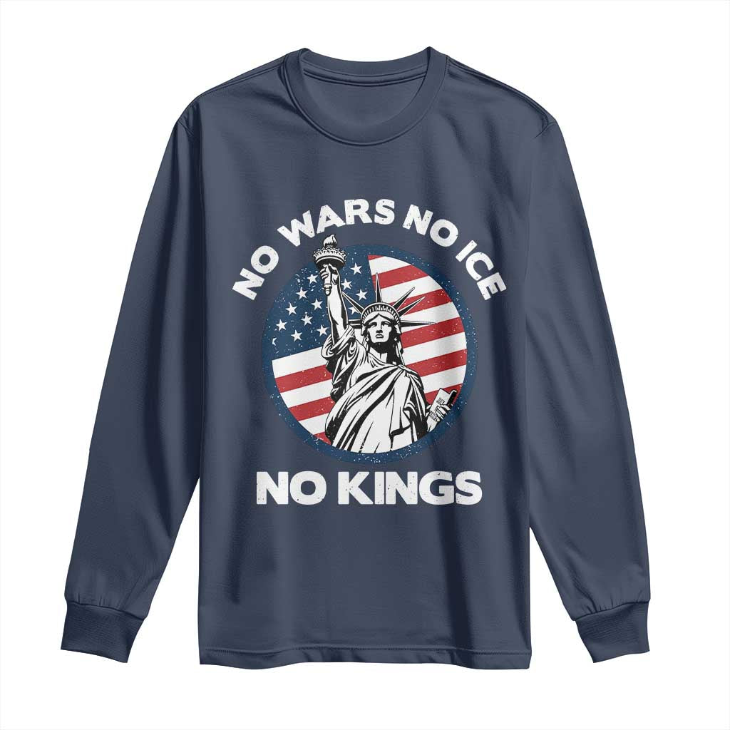No Kings No ICE No Wars Long Sleeve Shirt Statue of Liberty US Flag Anti War Freedom Activist