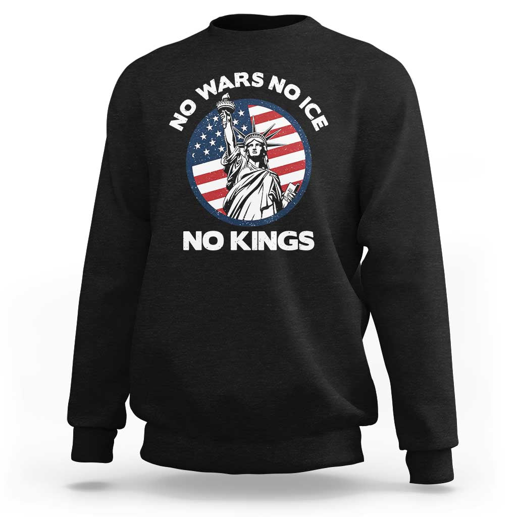 No Kings No ICE No Wars Sweatshirt Statue of Liberty US Flag Anti War Freedom Activist