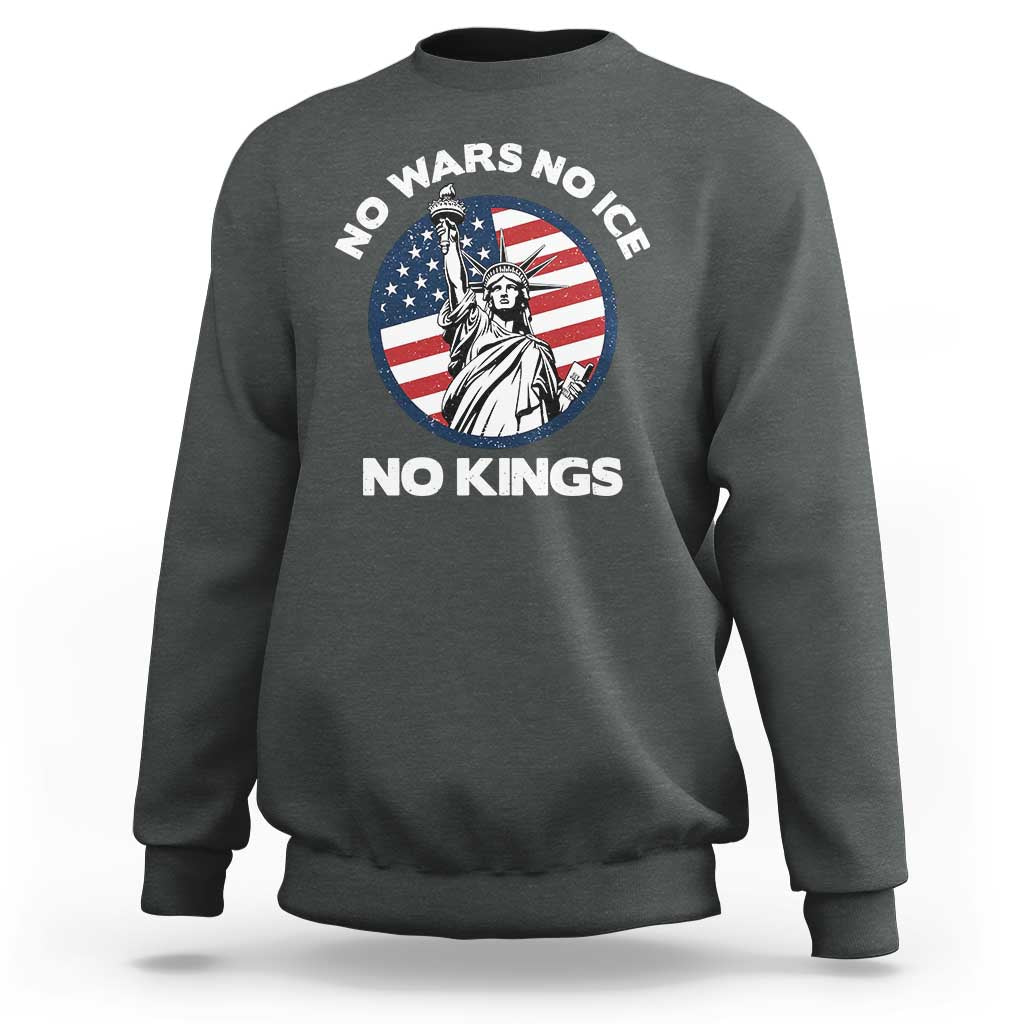 No Kings No ICE No Wars Sweatshirt Statue of Liberty US Flag Anti War Freedom Activist