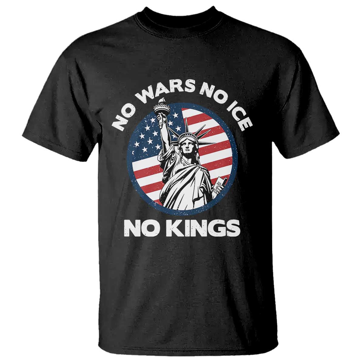 No Kings No ICE No Wars T Shirt Statue of Liberty US Flag Anti War Freedom Activist