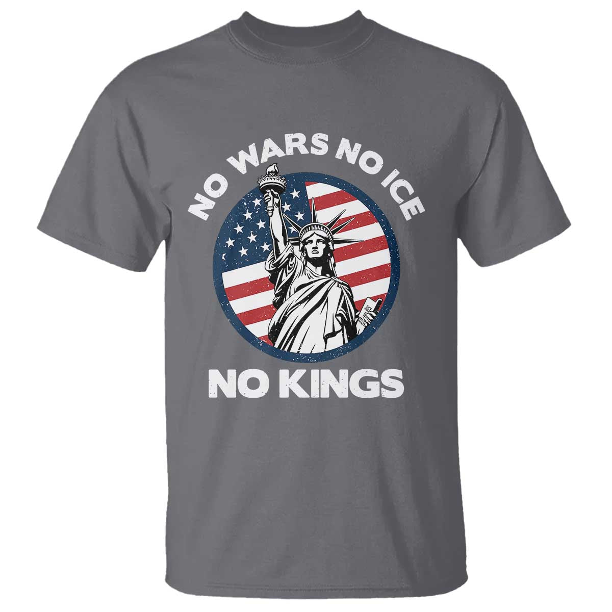 No Kings No ICE No Wars T Shirt Statue of Liberty US Flag Anti War Freedom Activist