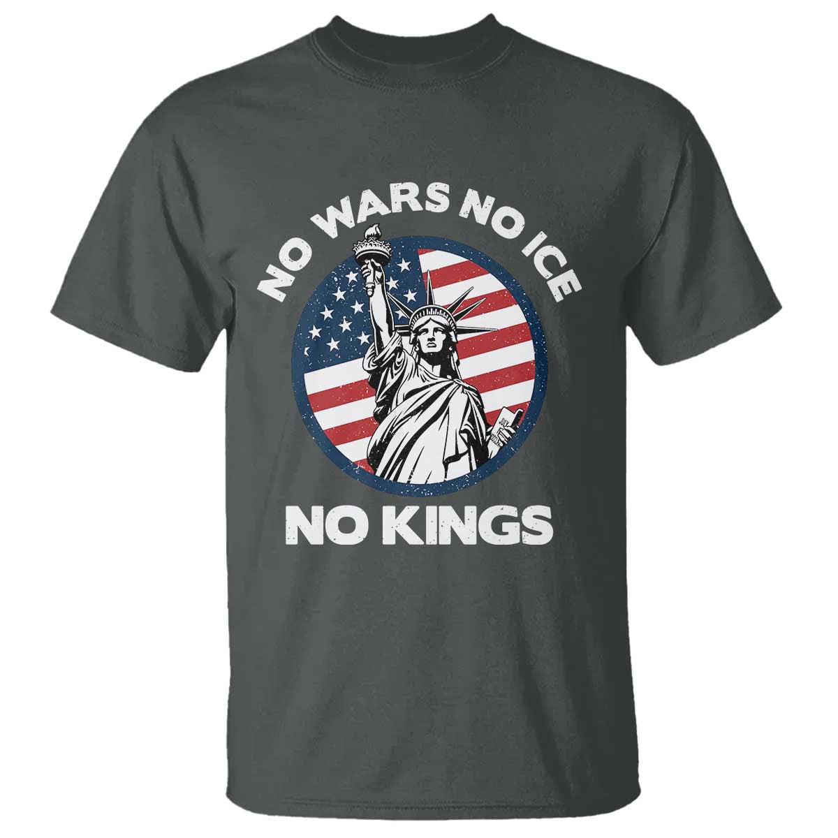 No Kings No ICE No Wars T Shirt Statue of Liberty US Flag Anti War Freedom Activist
