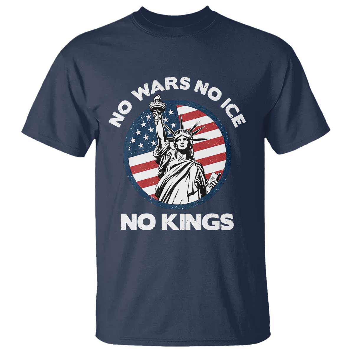 No Kings No ICE No Wars T Shirt Statue of Liberty US Flag Anti War Freedom Activist