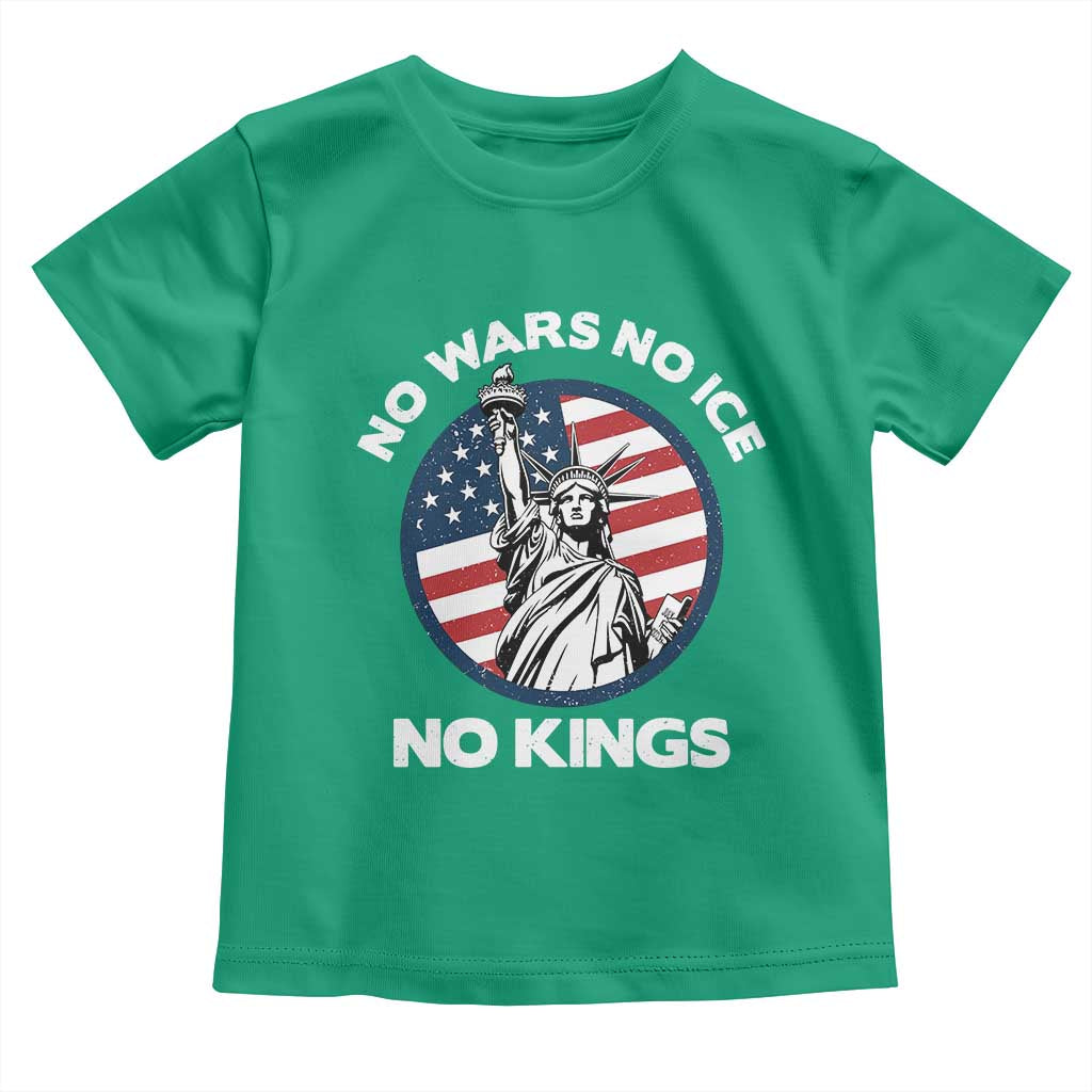 No Kings No ICE No Wars Toddler T Shirt Statue of Liberty US Flag Anti War Freedom Activist
