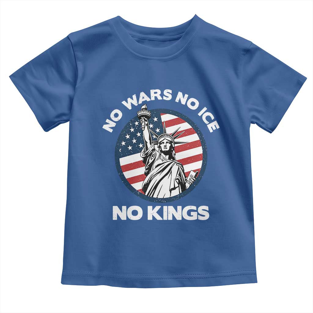 No Kings No ICE No Wars Toddler T Shirt Statue of Liberty US Flag Anti War Freedom Activist