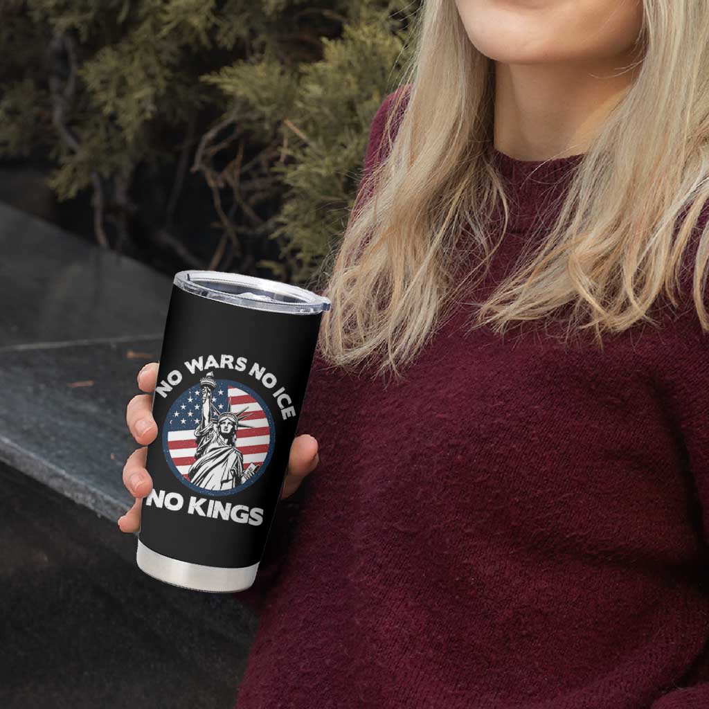 No Kings No ICE No Wars Tumbler Cup Statue of Liberty US Flag Anti War Freedom Activist