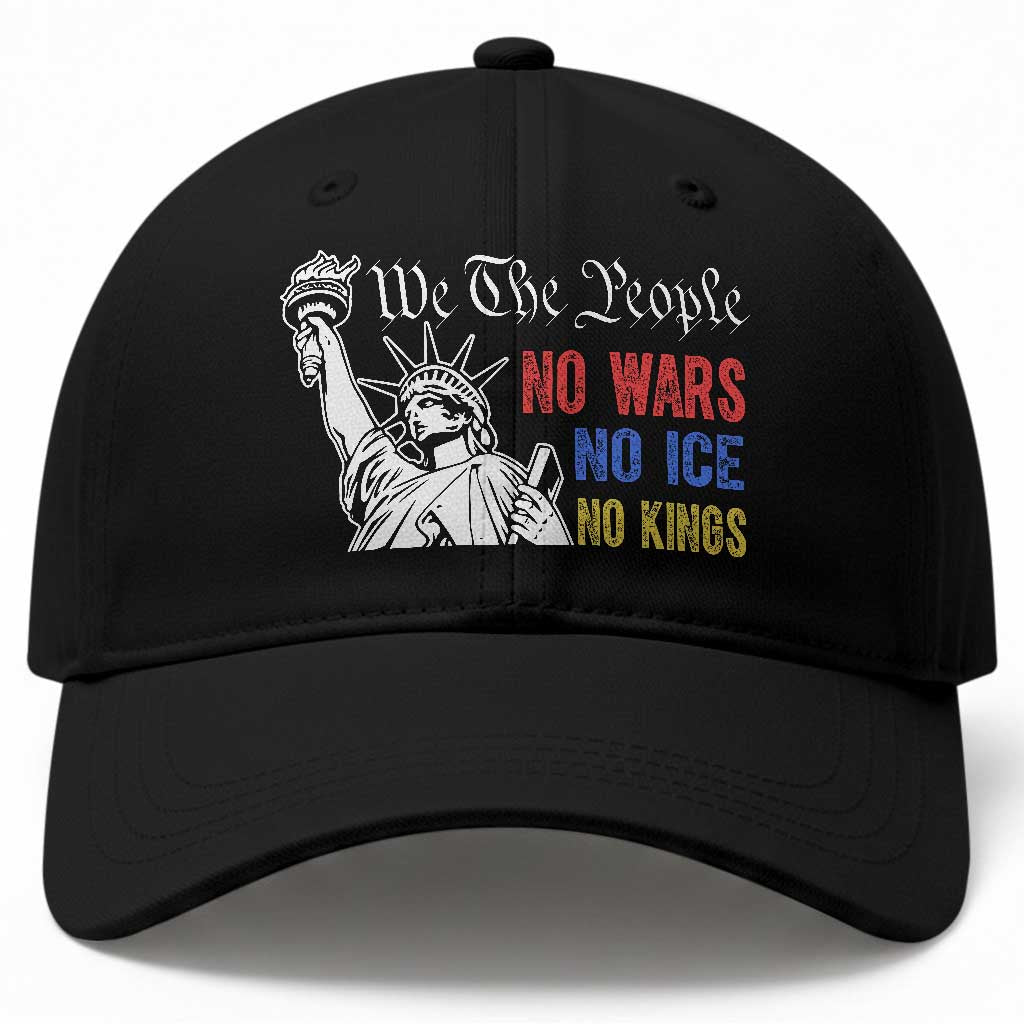 No Kings No ICE No Wars Baseball Cap Statue of Liberty We The People Freedom