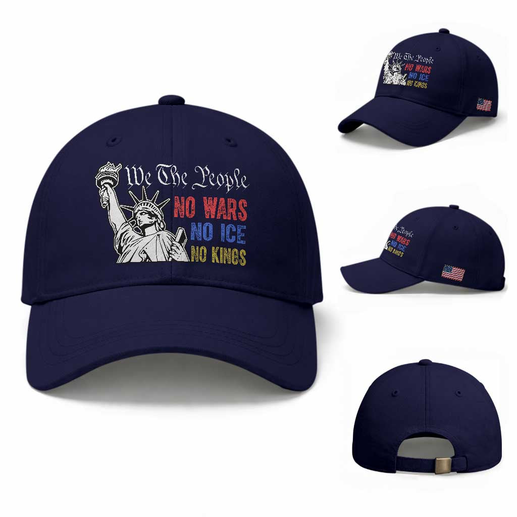 No Kings No ICE No Wars Baseball Cap Statue of Liberty We The People Freedom