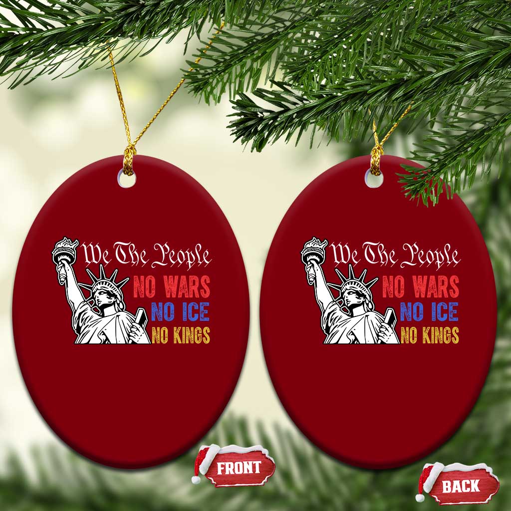 No Kings No ICE No Wars Ceramic Ornament Statue of Liberty We The People Freedom