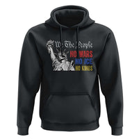No Kings No ICE No Wars Hoodie Statue of Liberty We The People Freedom
