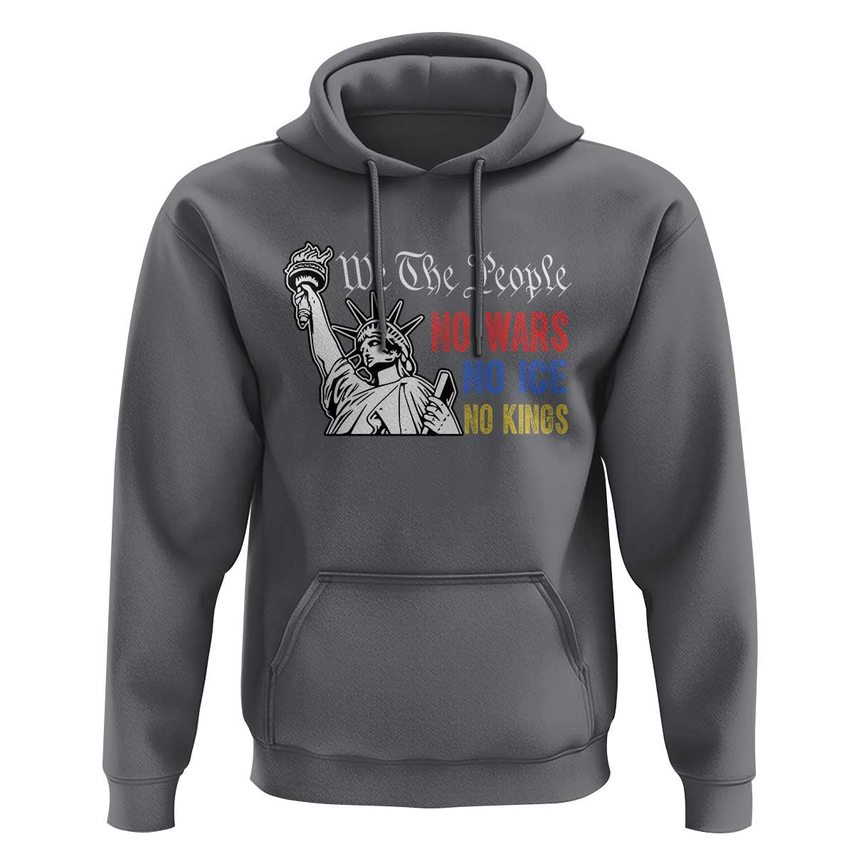 No Kings No ICE No Wars Hoodie Statue of Liberty We The People Freedom