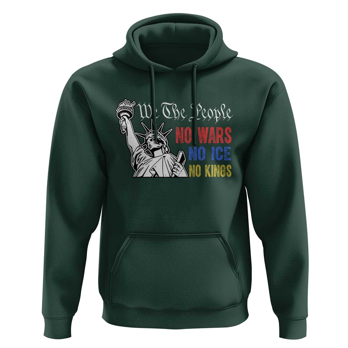 No Kings No ICE No Wars Hoodie Statue of Liberty We The People Freedom