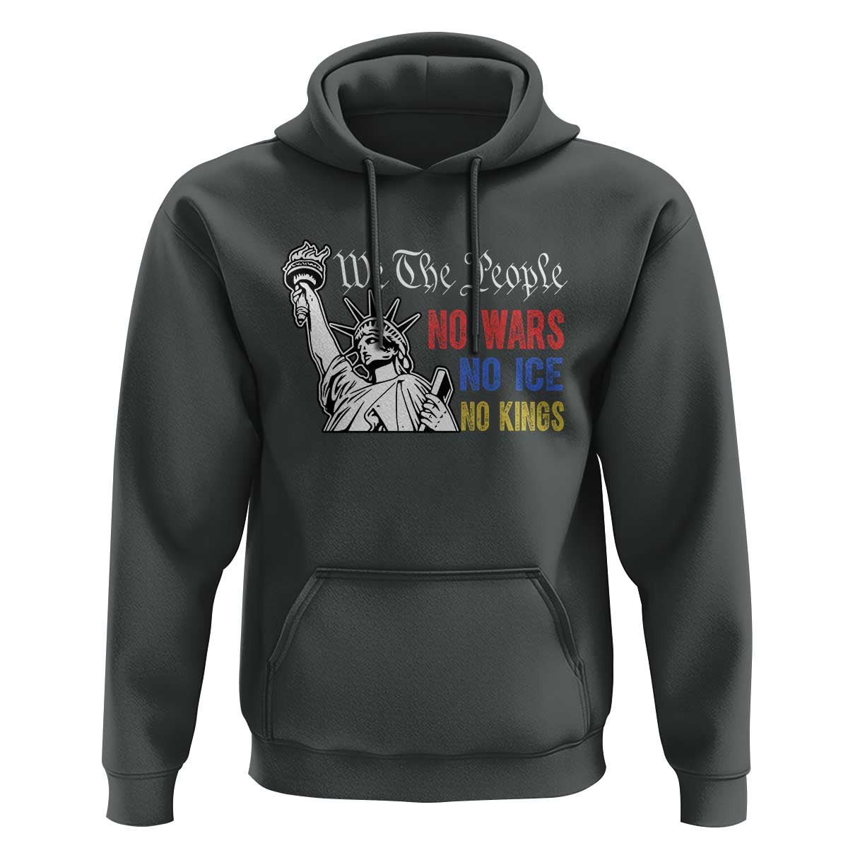 No Kings No ICE No Wars Hoodie Statue of Liberty We The People Freedom