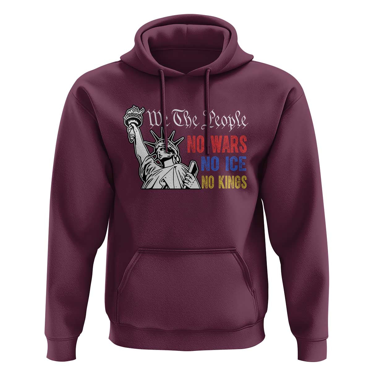 No Kings No ICE No Wars Hoodie Statue of Liberty We The People Freedom