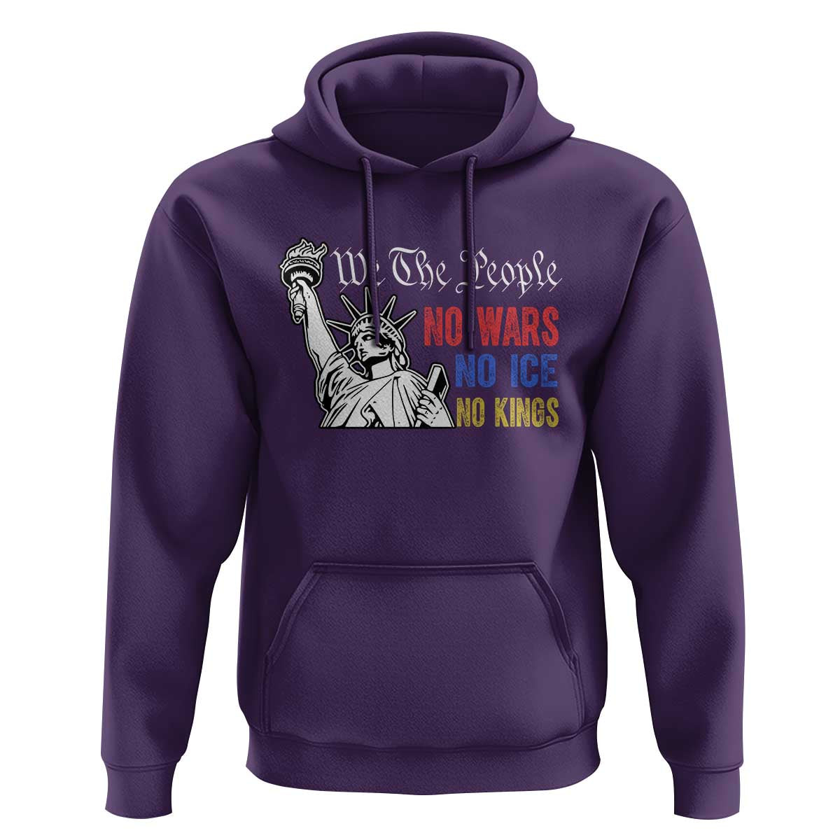 No Kings No ICE No Wars Hoodie Statue of Liberty We The People Freedom