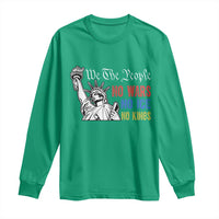 No Kings No ICE No Wars Long Sleeve Shirt Statue of Liberty We The People Freedom