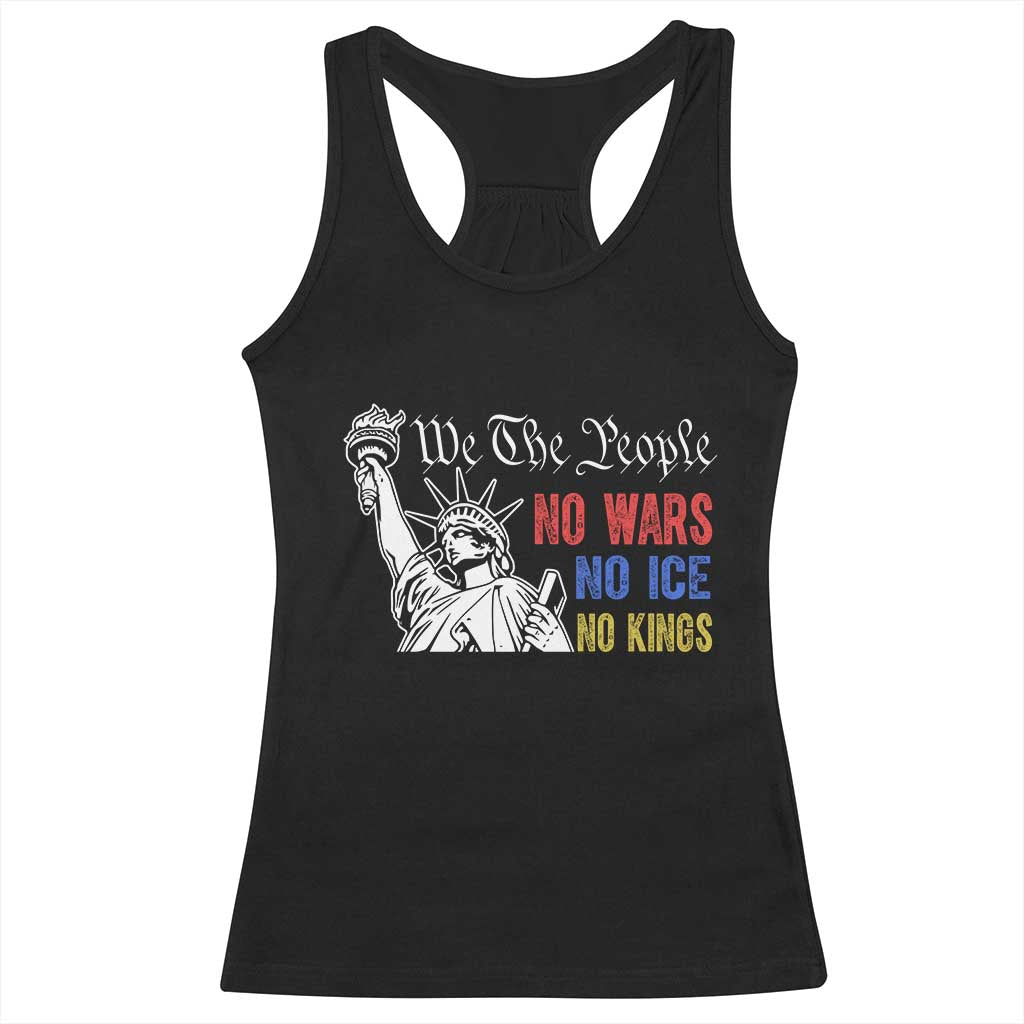 No Kings No ICE No Wars Racerback Tank Top Statue of Liberty We The People Freedom