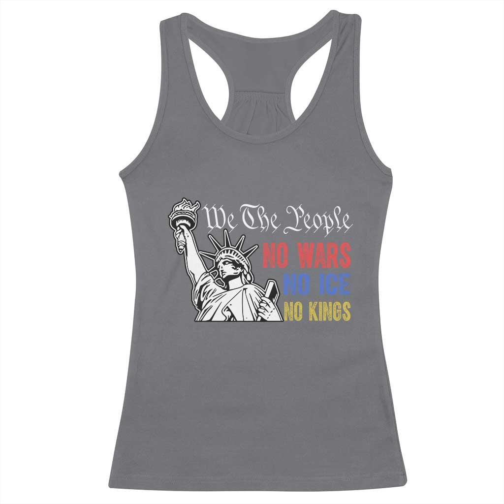 No Kings No ICE No Wars Racerback Tank Top Statue of Liberty We The People Freedom