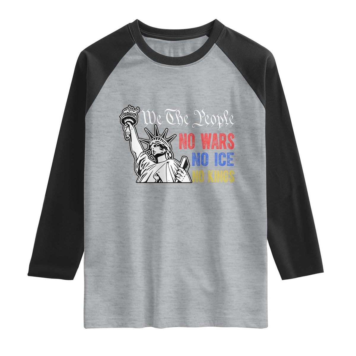 No Kings No ICE No Wars Raglan Shirt Statue of Liberty We The People Freedom