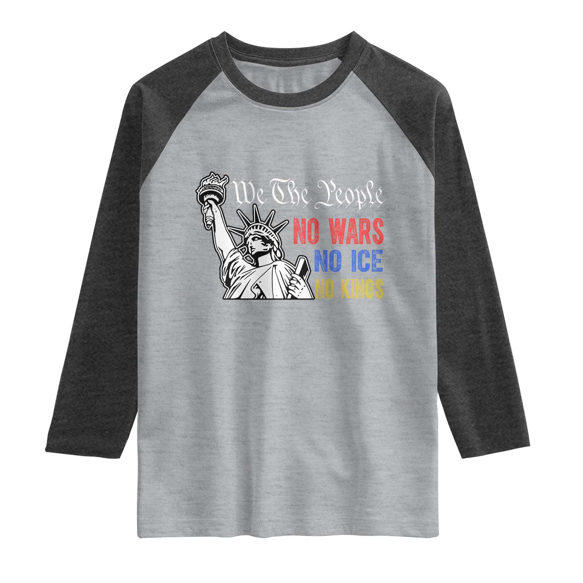 No Kings No ICE No Wars Raglan Shirt Statue of Liberty We The People Freedom
