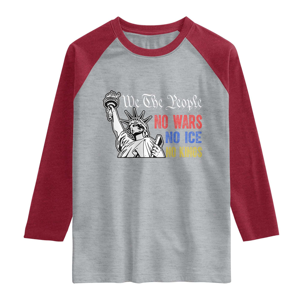 No Kings No ICE No Wars Raglan Shirt Statue of Liberty We The People Freedom