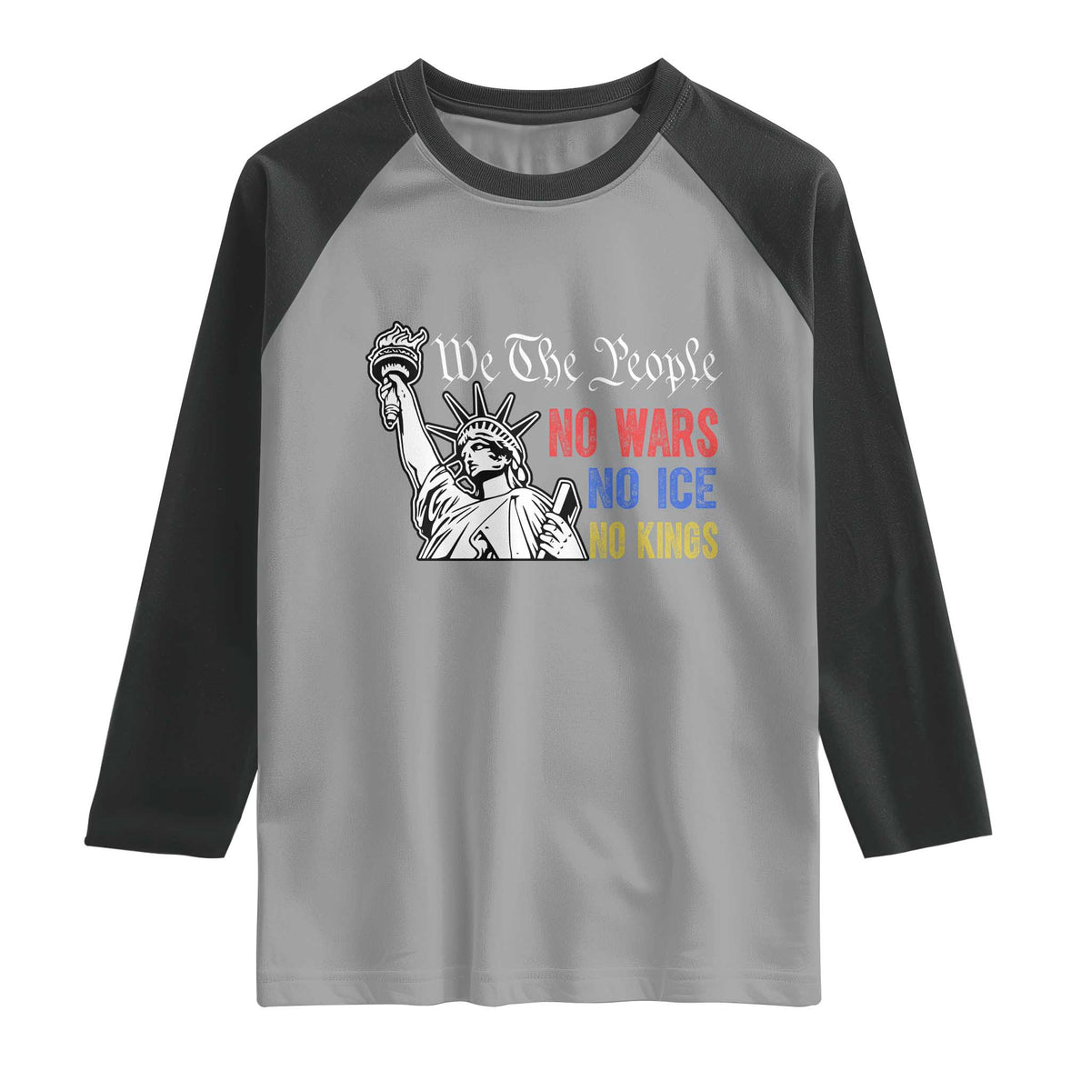 No Kings No ICE No Wars Raglan Shirt Statue of Liberty We The People Freedom